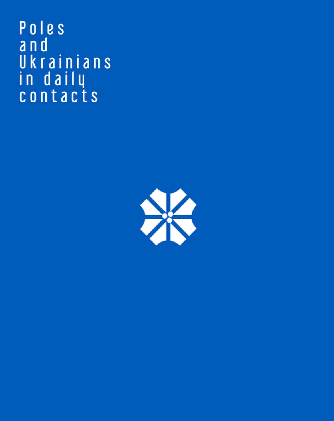 Poles and Ukrainians in daily contacts | Raport